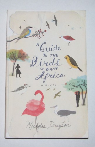 Book cover: A Guide to the Birds of East Africa: a novel Book cover: A Guide to the Birds of East Africa: a novel